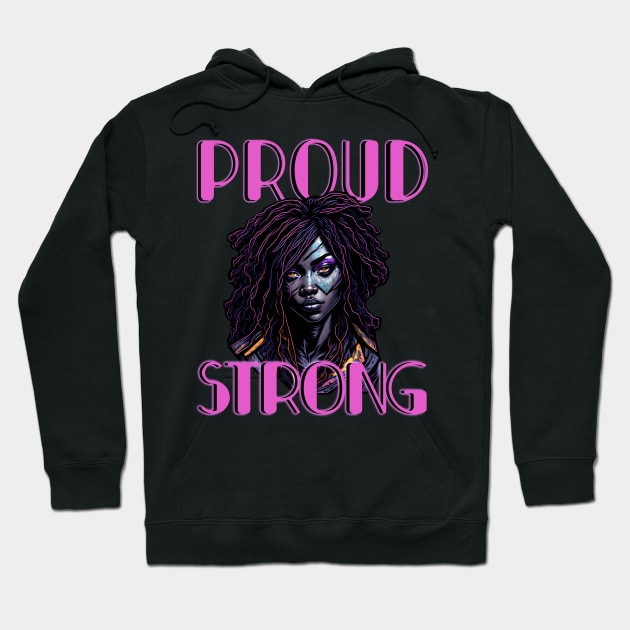 Proud & Strong Black Woman Hoodie by PrintSoulDesigns